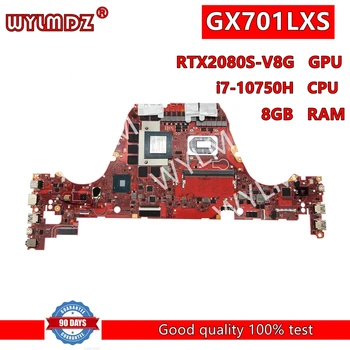 GX701LXS с процесор i7-10750H RTX2080S-V8G GPU 8 GB Оперативна Памет, дънна Платка За Asus Zephyrus S17 GX701LXS GX701L GX701LX дънна Платка на Лаптоп